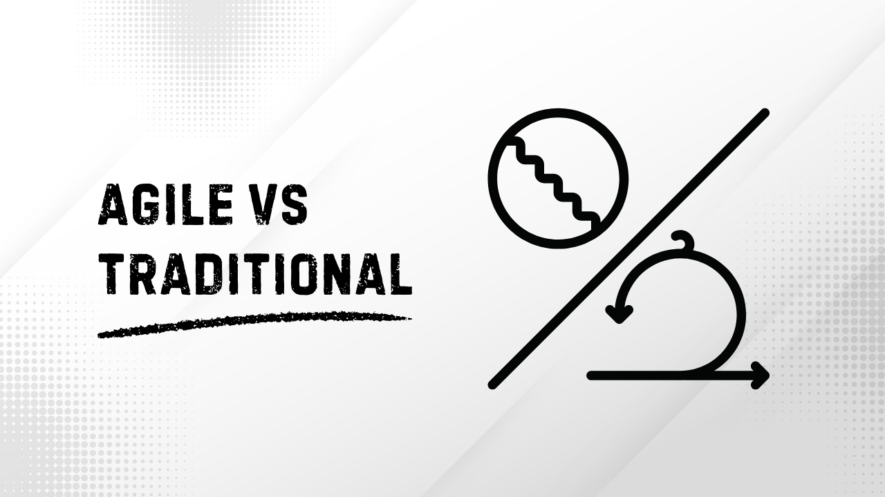 Agile vs Traditional إدارة الأعمال الرشيقة مقابل التقليدية