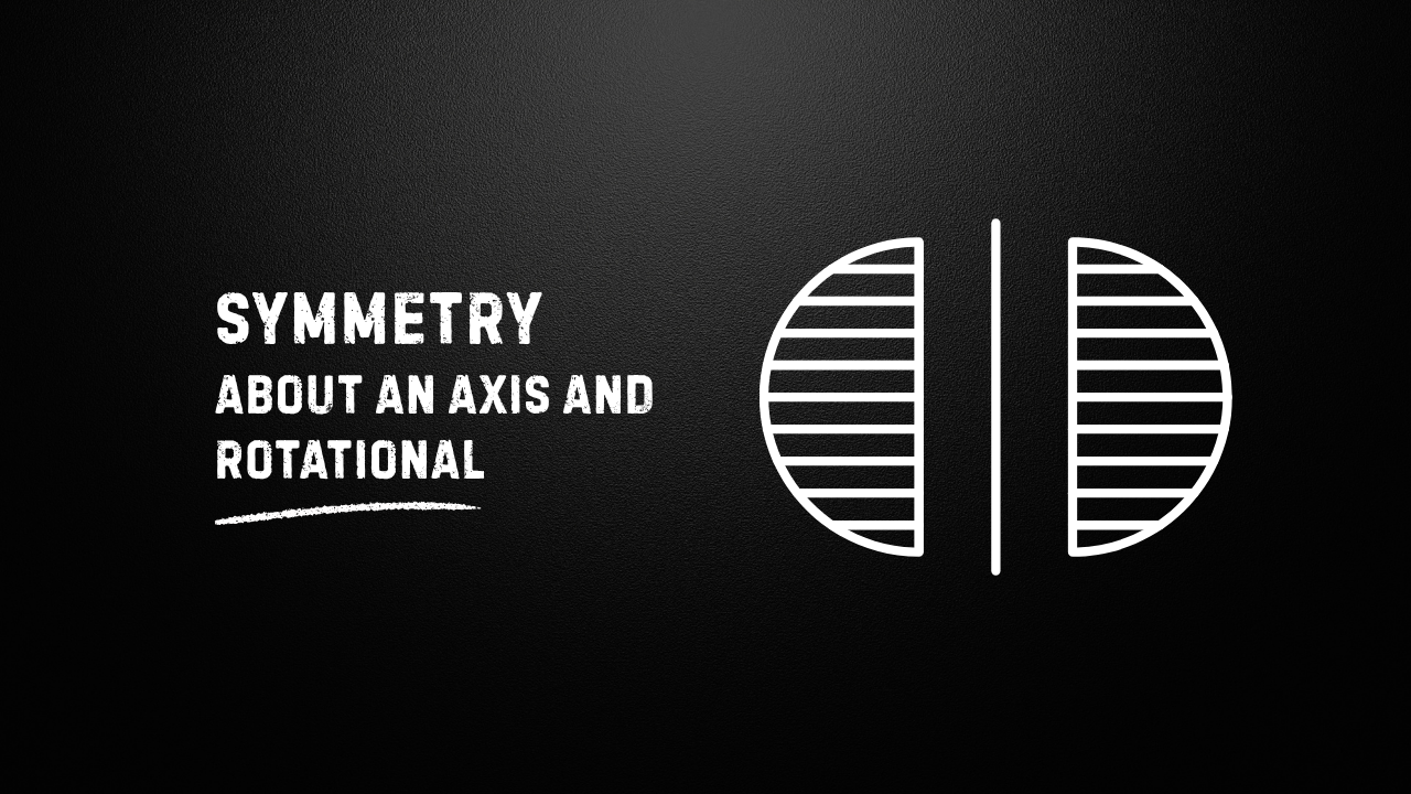 التماثل حول محور و التماثل الدوراني